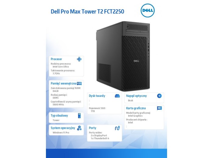 Stacja robocza Dell Pro Max Tower T2 FCT2250 Win11Pro U9 285K/64GB/1TB/Integrated/No Wifi/Wireless Kb & Mouse/vPro/3Y ProSupport